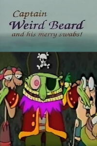 Captain Weird Beard and His Merry Swabs! (1992)