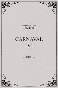 Carnaval, [V] (1897)