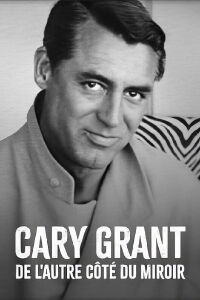 Cary Grant, de l'autre côté du miroir (2017)