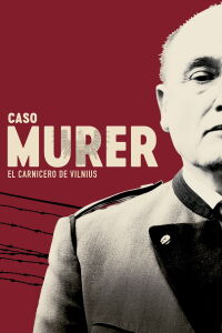 Caso Murer: El carnicero de Vilnius (2018)