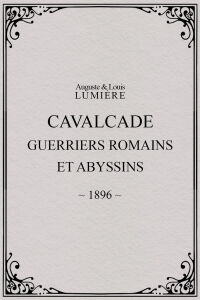 Cavalcade (guerriers romains et abyssins) (1896)