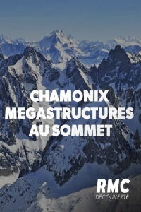 Chamonix : Mégastructures au sommet (2019)