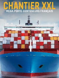 Chantier XXL : Méga porte-conteneurs français (2020)