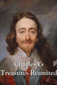 Charles I's Treasures Reunited (2018)
