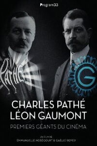 Charles Pathé and Léon Gaumont: The First Giants of Cinema (2016)