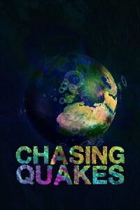 Chasing Quakes (2017)