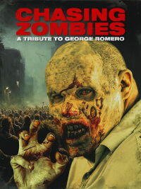 Chasing Zombies: A Tribute To George Romero (2024)