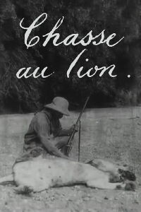 Chasse en Abyssinie: Chasse au Lion (1908)