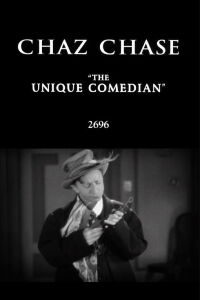Chaz Chase, The Unique Comedian (1928)