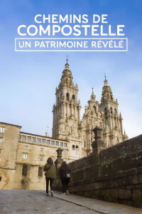 Chemins de Compostelle - Un patrimoine révélé (2021)