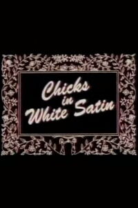 Chicks in White Satin (1994)