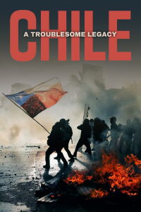 Chile: A Troublesome Legacy (2023)