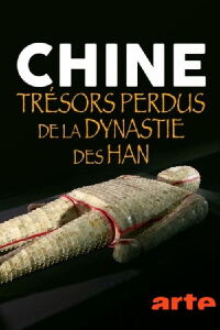 Chine : trésors perdus de la dynastie des Han (2015)