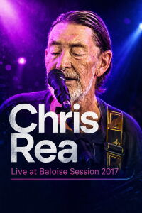 Chris Rea: Live at Baloise session 2017 (2017)