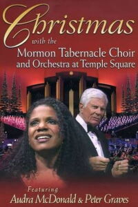 Christmas with the Mormon Tabernacle Choir and Orchestra at Temple Square Featuring Audra McDonald and Peter Graves (2005)