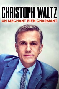Christoph Waltz - Un méchant bien charmant (2021)