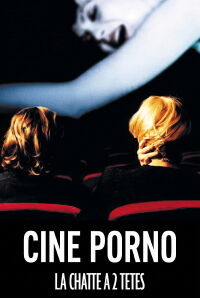 Cine Porno (La chatte à deux têtes) (2002)