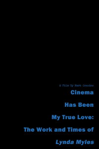 Cinema Has Been My True Love: The Work and Times of Lynda Myles (2023)
