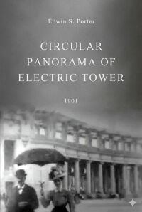 Circular Panorama of Electric Tower (1901)