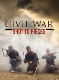 Civil War Life: Shot to Pieces (2002)
