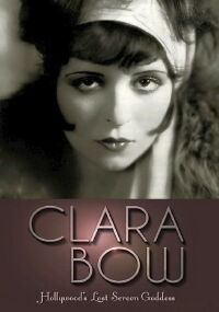 Clara Bow: Hollywood's Lost Screen Goddess (2012)