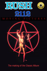 Classic Albums: Rush - 2112 & Moving Pictures (2010)