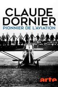 Claude Dornier, pionnier de l'aviation (2018)
