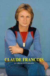 Claude François, le dernier pharaon (2017)