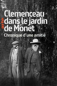 Clémenceau dans le jardin de Monet: Chronique d'une amitié (2018)