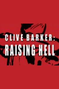 Clive Barker: Raising Hell (2004)