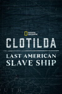 Clotilda: El Último Barco de Esclavos (2022)