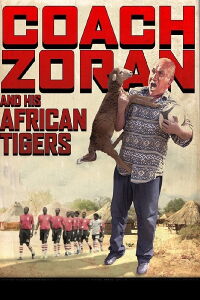 Coach Zoran and His African Tigers (2014)