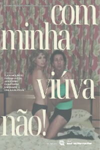 Com Minha Viúva, Não! (1981)