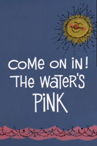 Come On In! The Water's Pink (1968)
