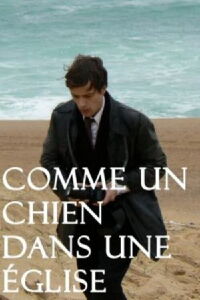 Comme un chien dans une église (2007)