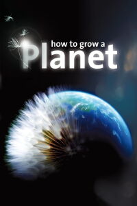 Comment faire pousser une planète? (2012)