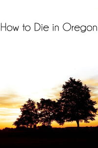 Cómo morir en Oregon (2011)