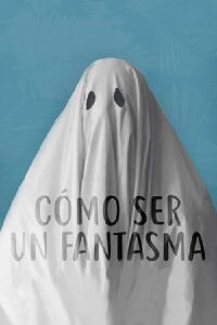 Cómo ser un fantasma (2020)