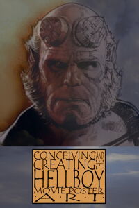 Conceiving and Creating the Hellboy Movie Poster Art (2010)