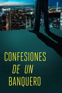 Confesiones de un Banquero (2013)