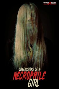 Confessions of a Necrophile Girl (2021)