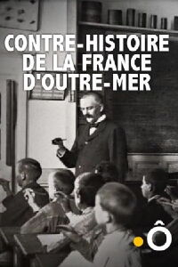 Contre-histoire de la France d'outre-mer (2013)