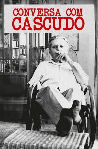 Conversa com Cascudo (1977)