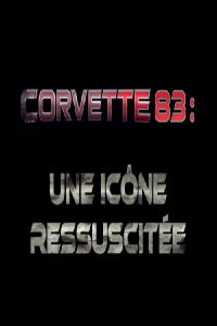 Corvette 83 - une icône ressuscitée (2018)