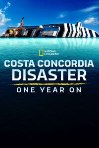 Costa Concordia Disaster: One Year On (2013)