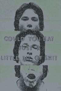 Could You Eat Just a Little Bit of Shit (1975)