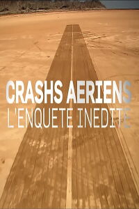 Crashs aériens, l'enquête inédite (2012)