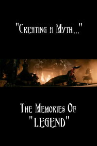 Creating a Myth... the Memories of 'Legend' (2002)