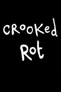 Crooked Rot (2008)