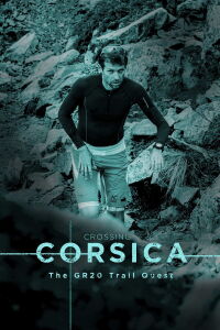 Crossing Corsica : The GR20 Trail Quest (2017)